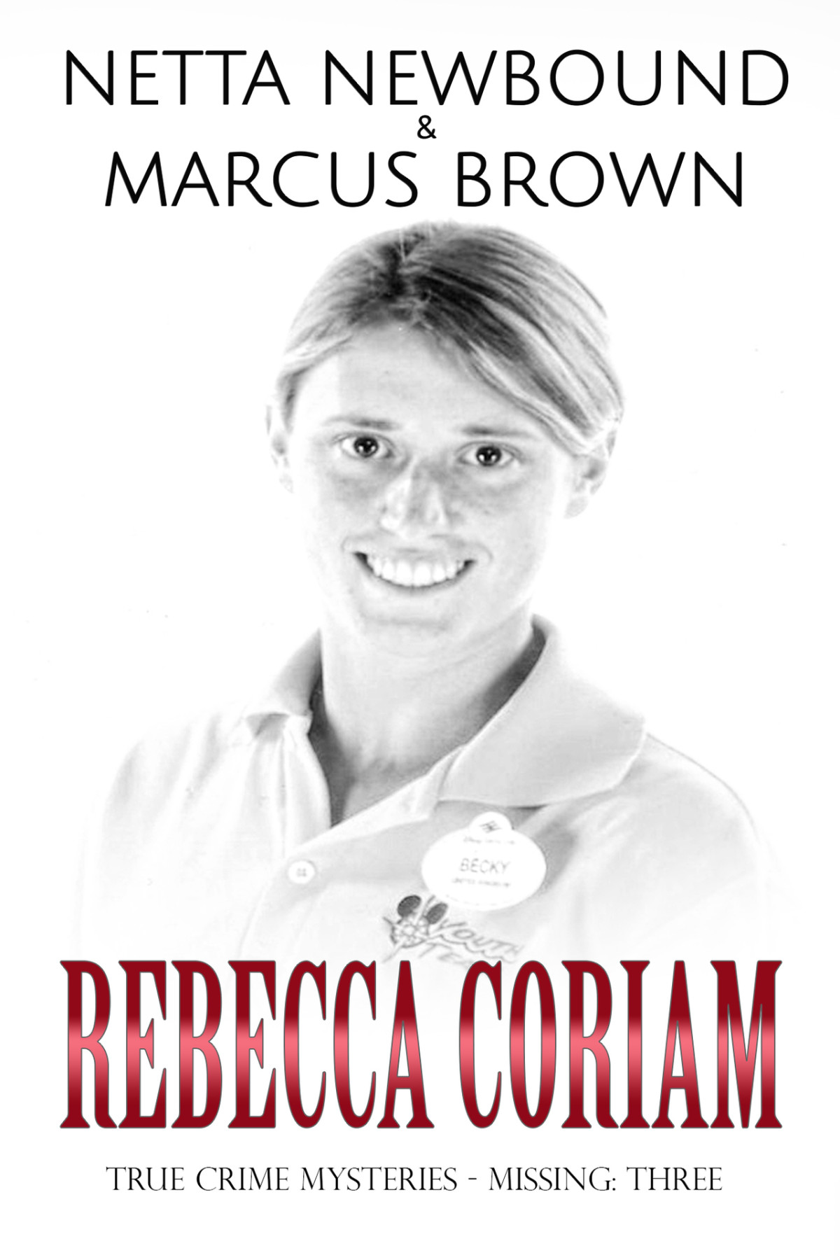 Rebecca Coriam True Crime Mysteries Missing Netta Newbound Marcus Brown