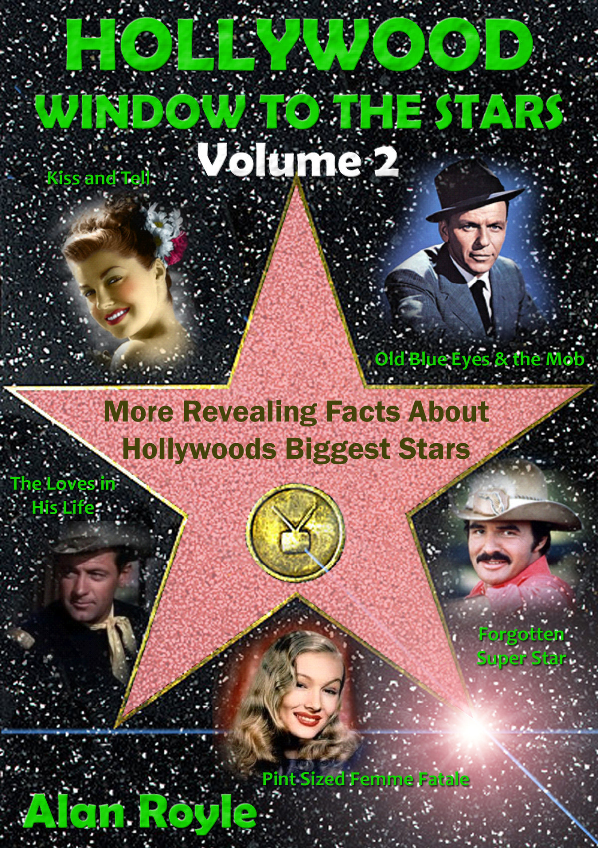 Hollywood Window To The Stars Volume 2 More Revealing Facts About Hollywoods Biggest Stars Alan Royle