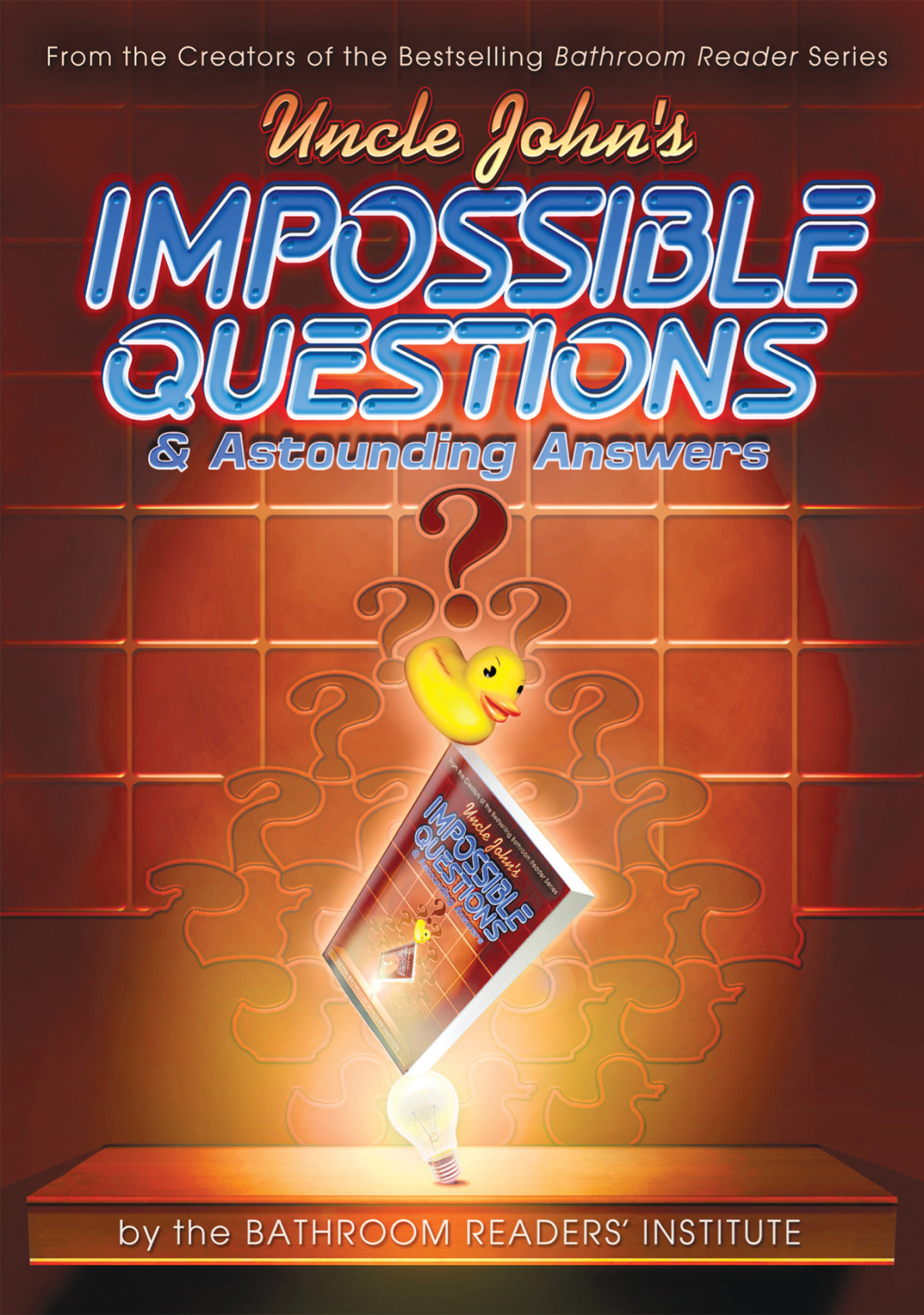 Uncle Johns Impossible Questions Astounding Answers Bathroom Readers Institute