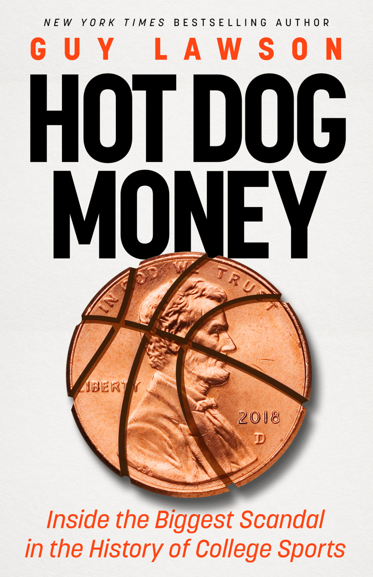 Hot Dog Money Inside The Biggest Scandal In The History Of College Sports Guy Lawson
