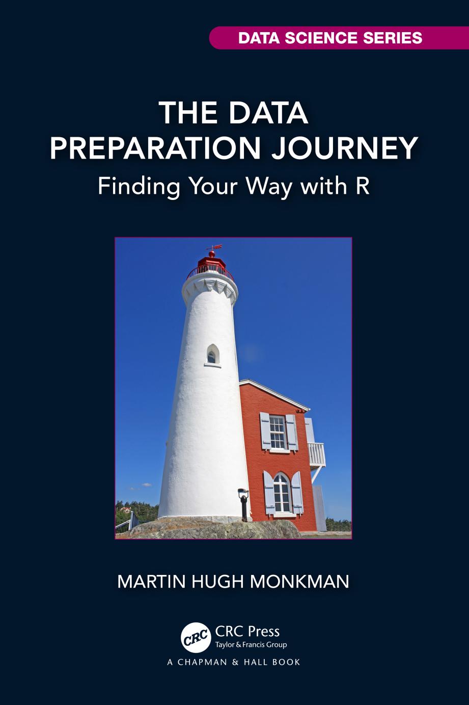 The Data Preparation Journey Finding Your Way With R Martin Hugh Monkman