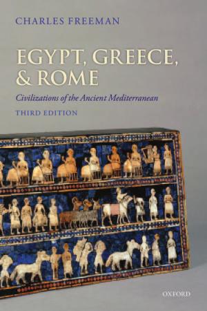 Egypt Greece And Rome Civilizations Of The Ancient Mediterranean Charles Freeman