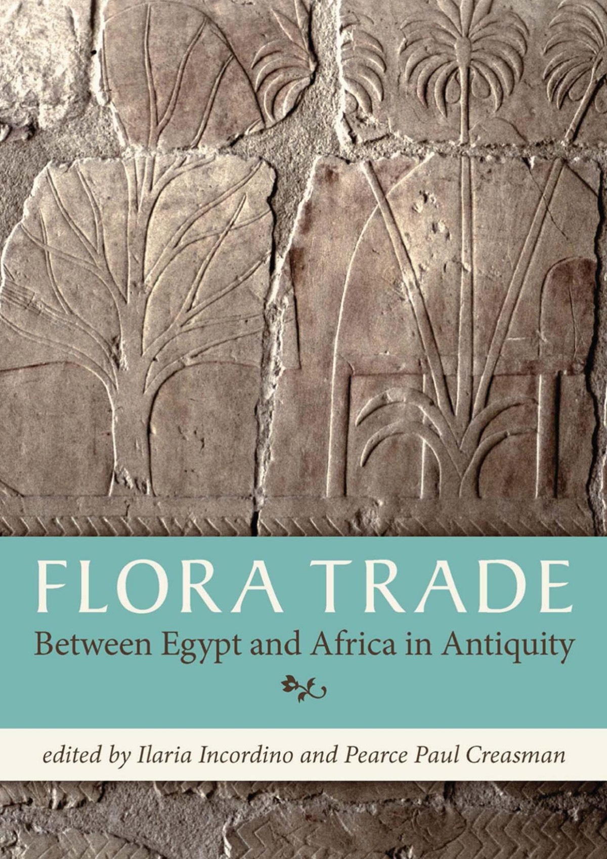 Flora Trade Between Egypt And Africa In Antiquity Ilaria Incordino