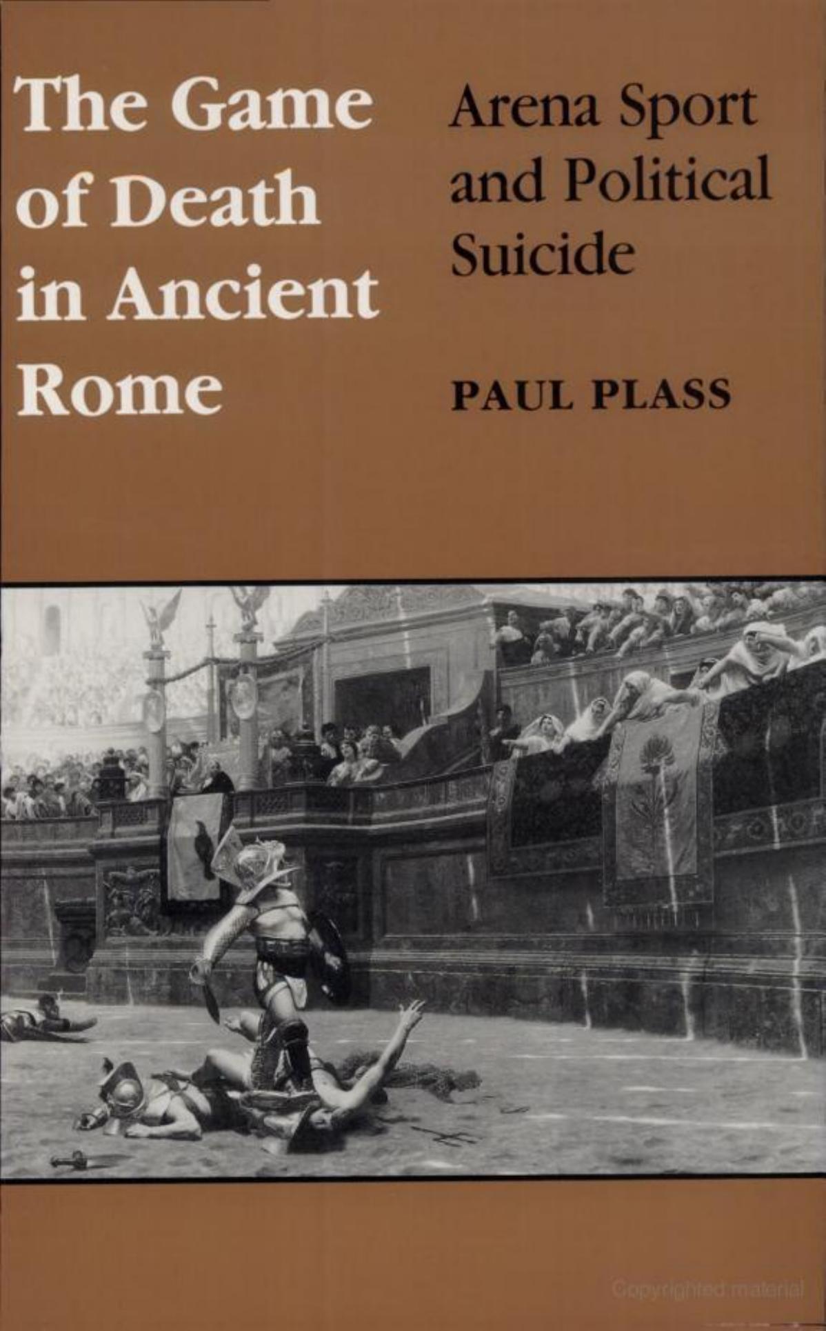 The Game Of Death In Ancient Rome Paul Plass