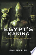 Egypts Making The Origin Of Ancient Egypt 50002000 Bc Michael Rice