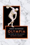 Olympia The Story Of The Ancient Olympic Games Robin Waterfield