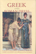 Greek And Roman Dress From A To Z Liza Cleland Glenys Davies