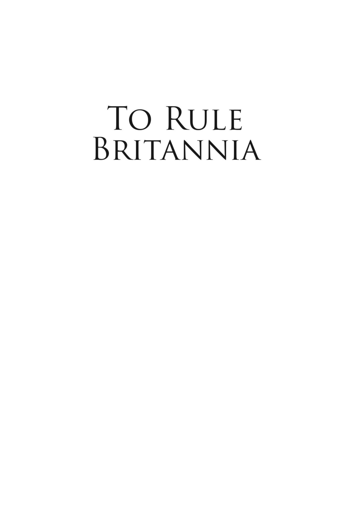 To Rule Britannia The Claudian Invasion Of Britain Ad 43 John Waite