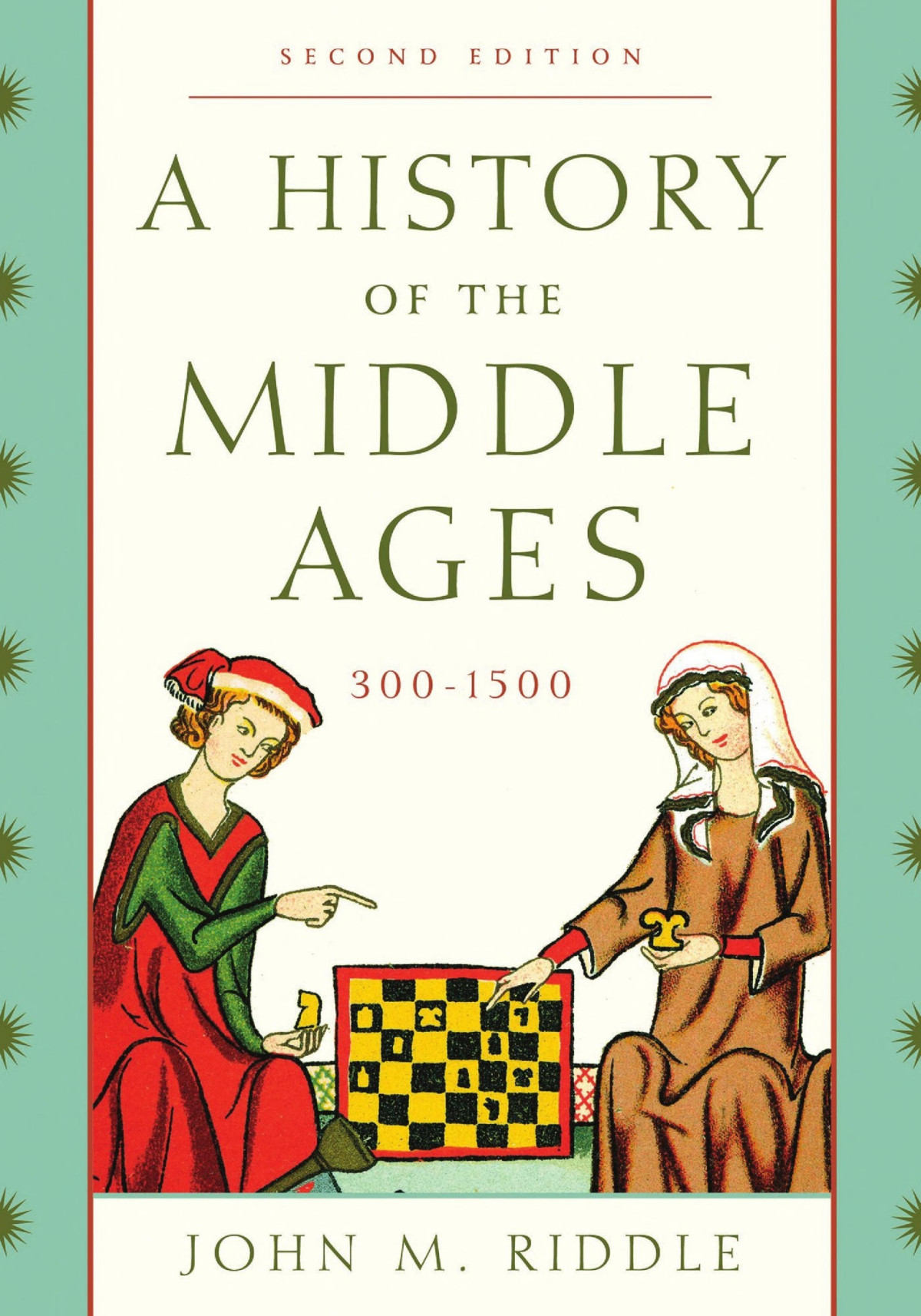 A History Of The Middle Ages 3001500 John M Riddle