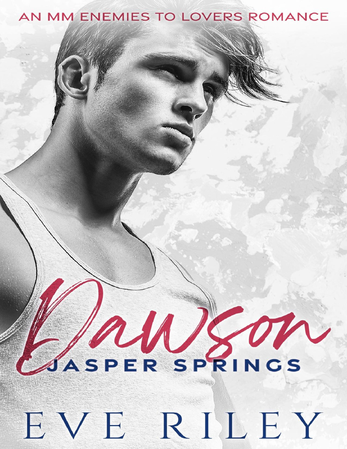 Dawson Mm Enemies To Lovers Romance Jasper Springs Book 2 Eve Riley