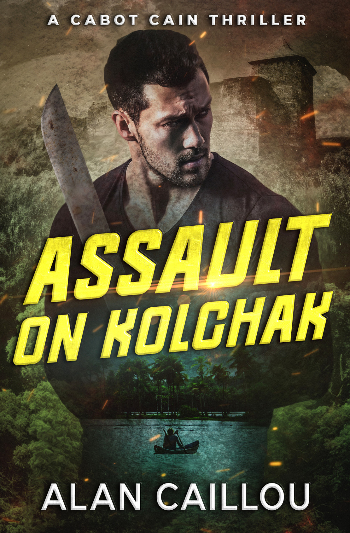 Assault On Kolchak A Cabot Cain Thriller Book 1 Alan Caillou