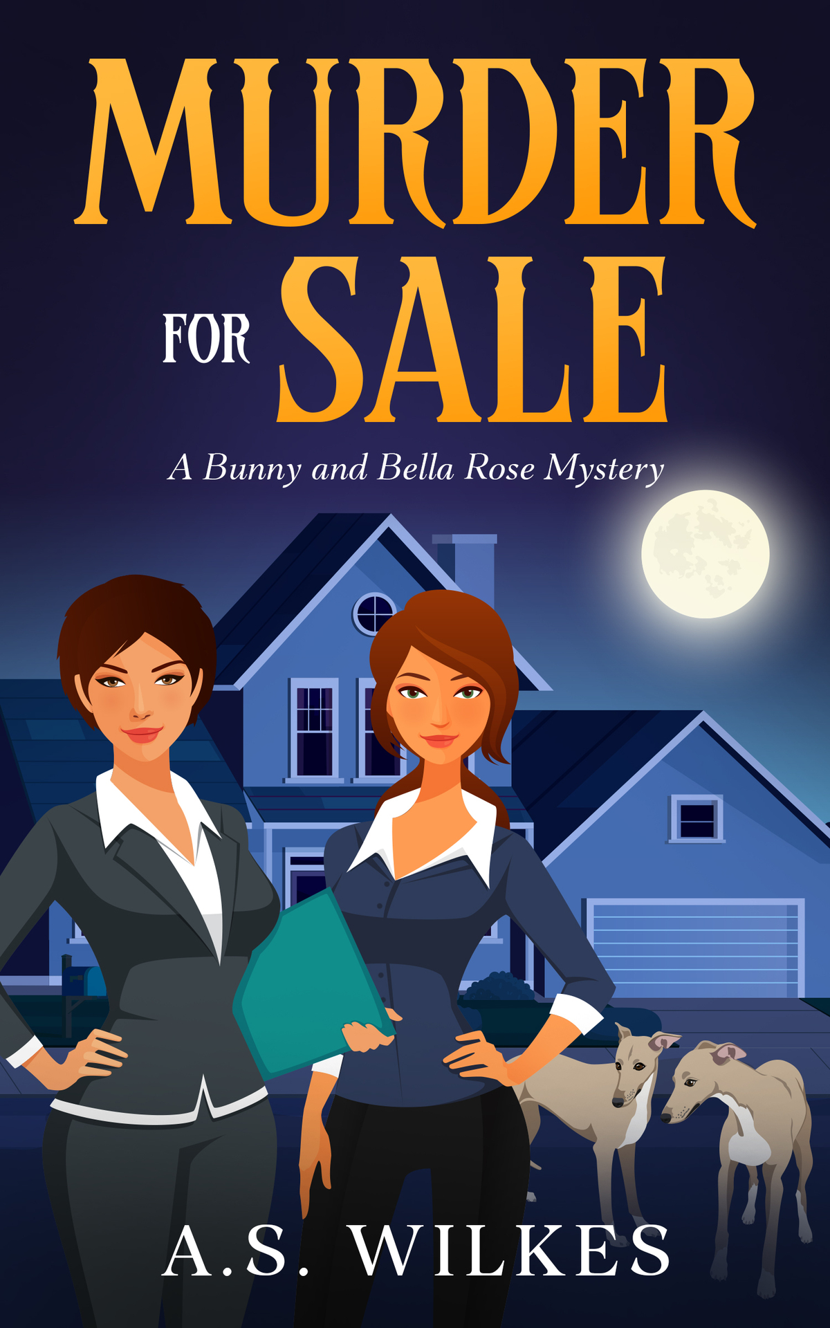 Murder For Sale A Bunny And Bella Rose Real Estate Cozy Mystery Bunny And Bella Rose Mysteries Book 1 A S Wilkes