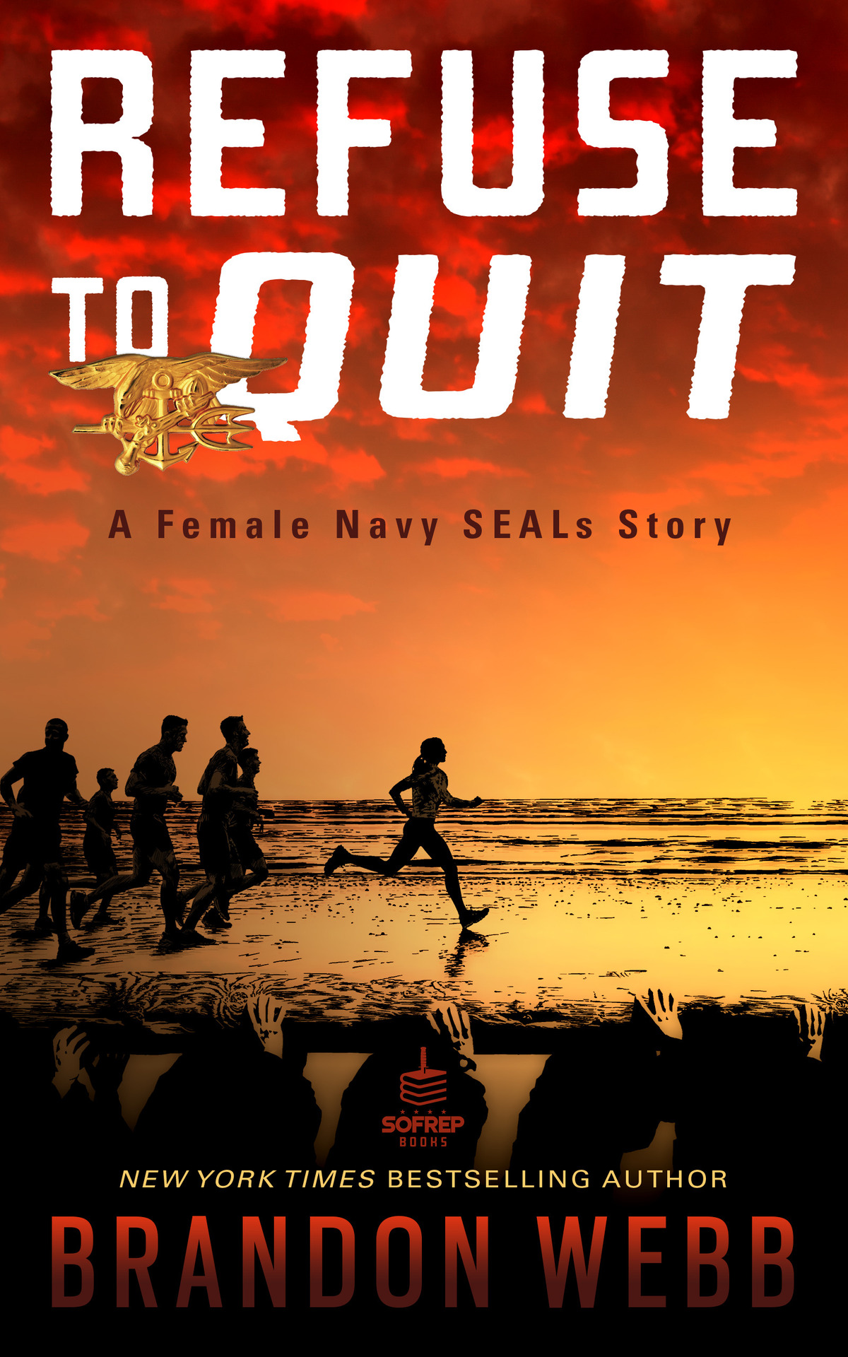 Refuse To Quit A Female Navy Seals Story Brandon Webb Dina Santorelli
