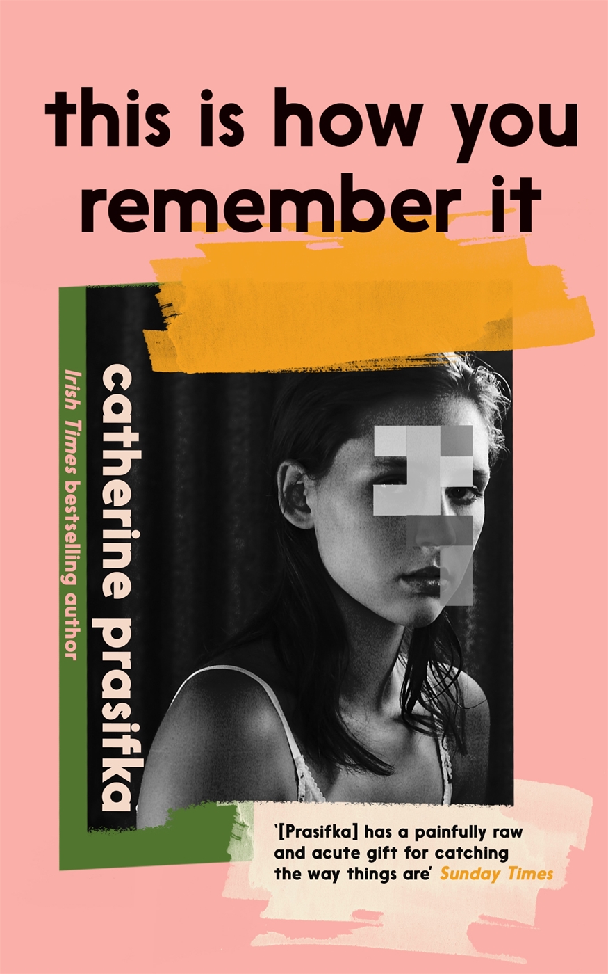 This Is How You Remember It Catherine Prasifka