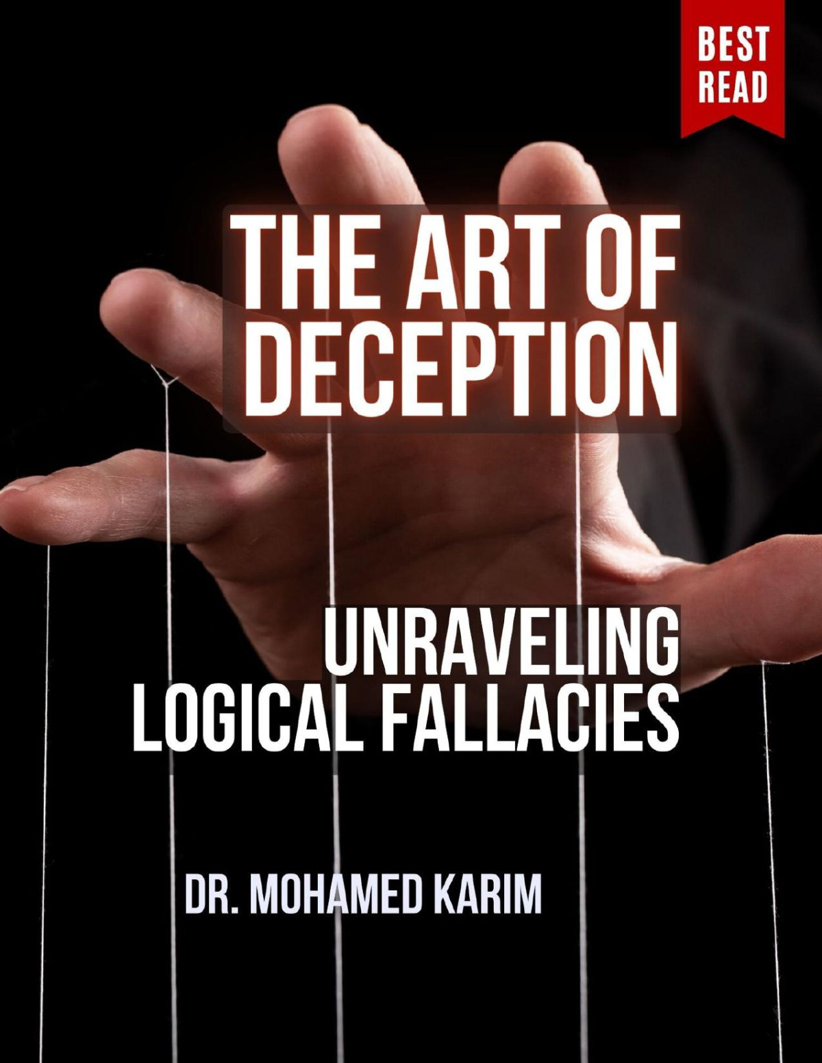 The Art Of Deception Unraveling Logical Fallacies Karim Mohamed