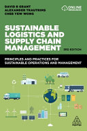 Sustainable Logistics And Supply Chain Management Principles And Practices For Sustainable Operations And Management 3rd Edition David B Grant
