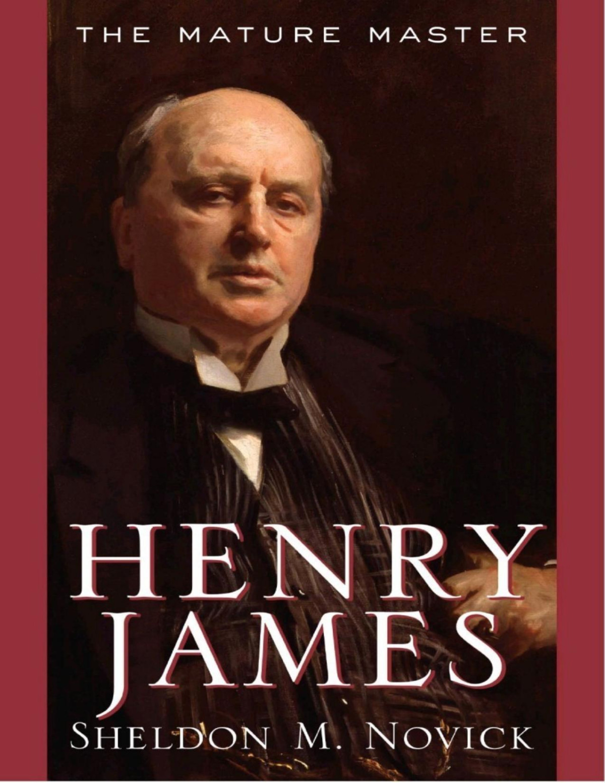 Henry James The Mature Master Sheldon M Novick