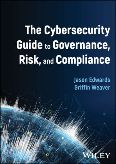 The Cybersecurity Guide To Governance Risk And Compliance Jason Edwards