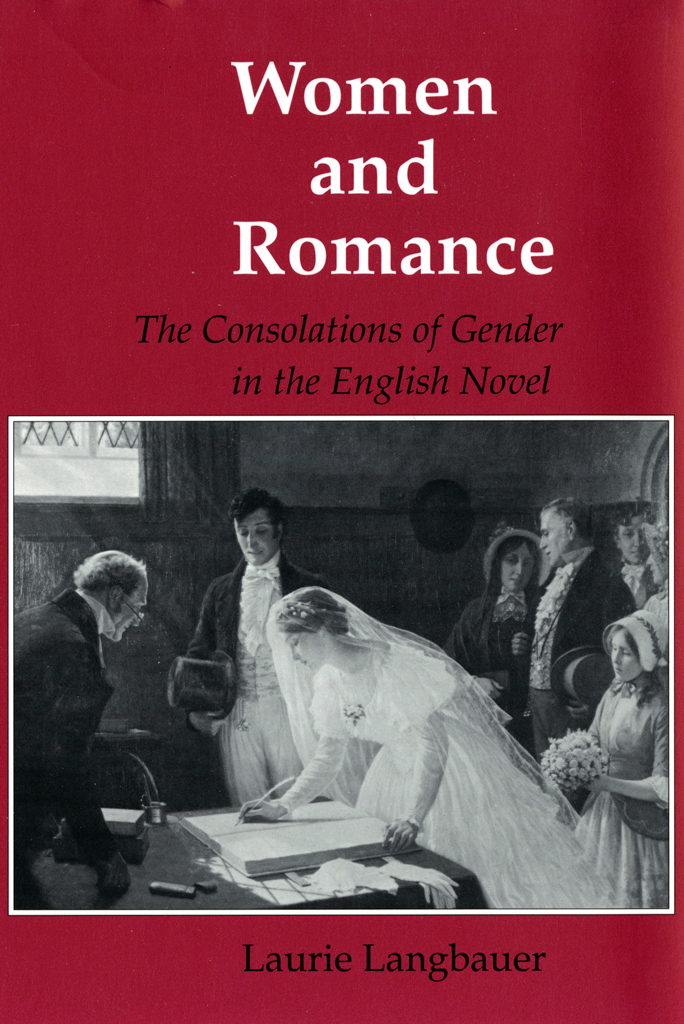 Women And Romance The Consolations Of Gender In The English Novel Laurie Langbauer