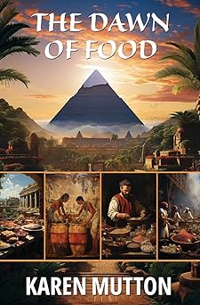 The Dawn Of Food Karen Mutton