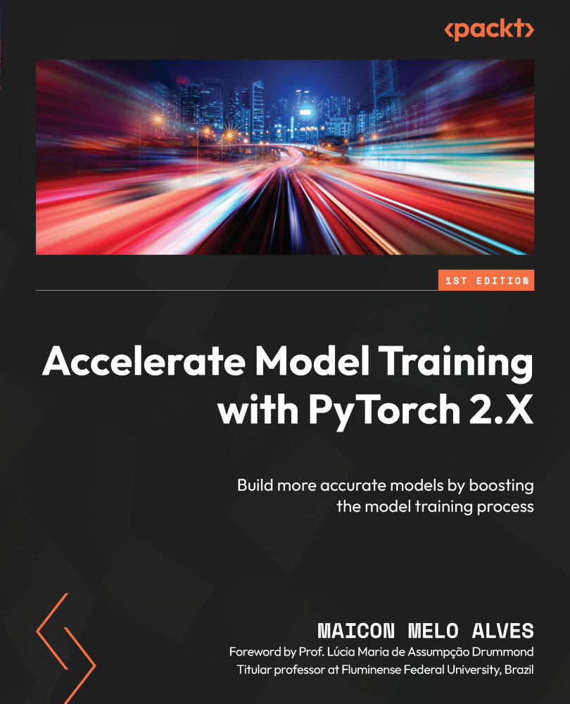 Accelerate Model Training With Pytorch 2x Build More Accurate Models By Boosting The Model Training Process 1st Edition Maicon Melo Alves
