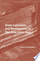 State Capitalism And Development In East Asia Since 1945 Owen Miller