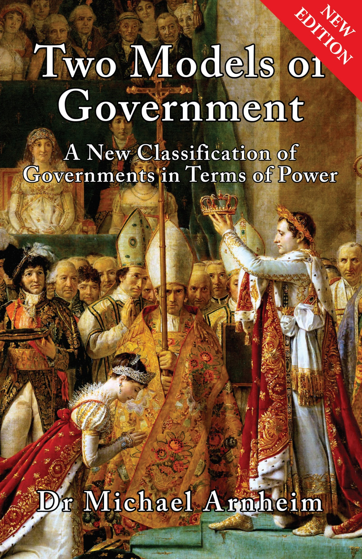 Two Models Of Government A New Classification Of Governments In Terms Of Power Michael Arnheim