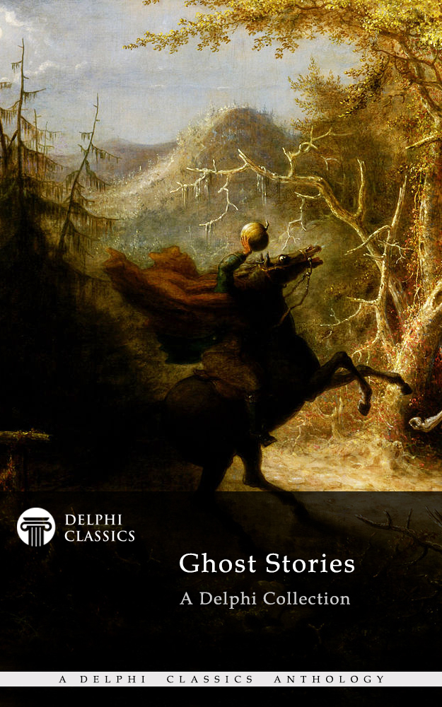 The Delphi Collection Of Ghost Stories Delphi Anthologies