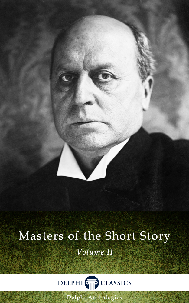Masters Of The Short Story Volume Ii Delphi Anthologies