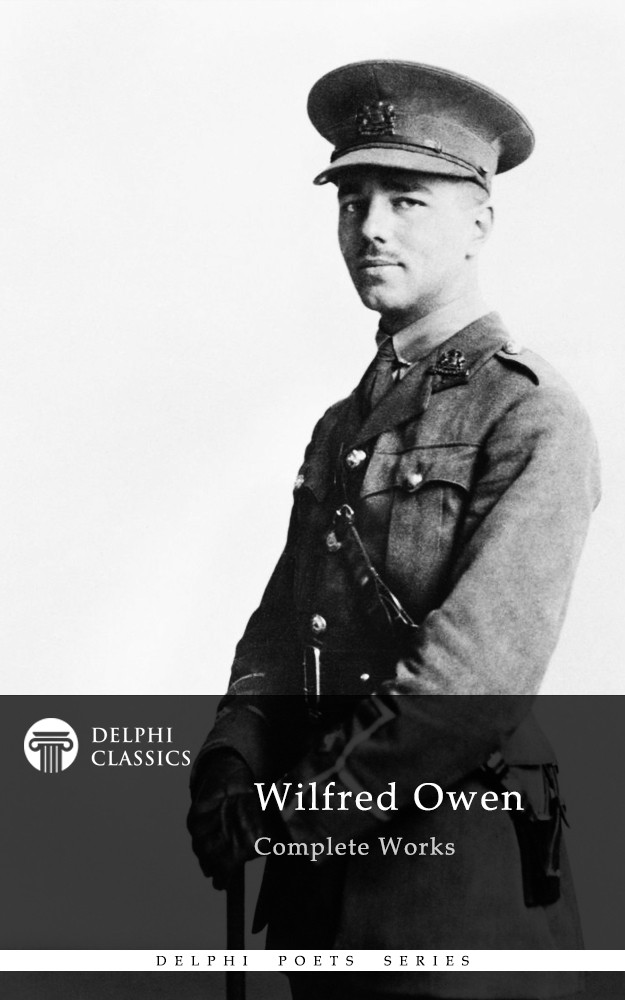 Complete Works Of Wilfred Owen Wilfred Owen
