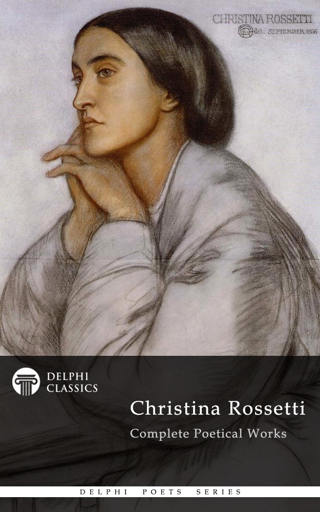 Complete Poetical Works Of Christina Rossetti Christina Rossetti