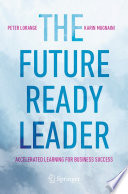 The Futureready Leader Accelerated Learning For Business Success Peter Lorange