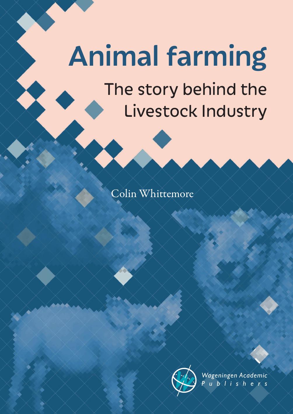 Animal Farming The Story Behind The Livestock Industry Collin Whittemore