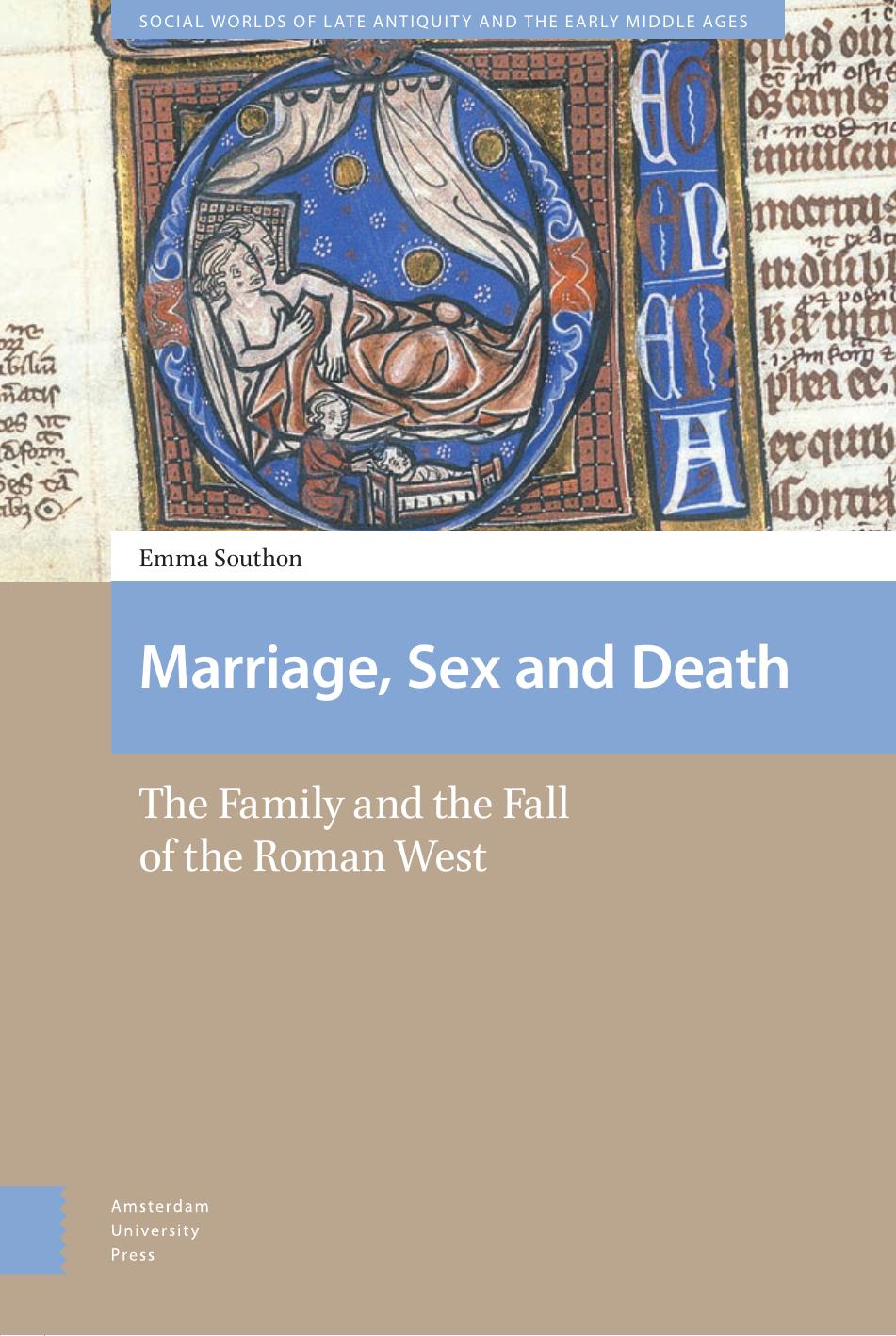Marriage Sex And Death The Family And The Fall Of The Roman West Emma Southon