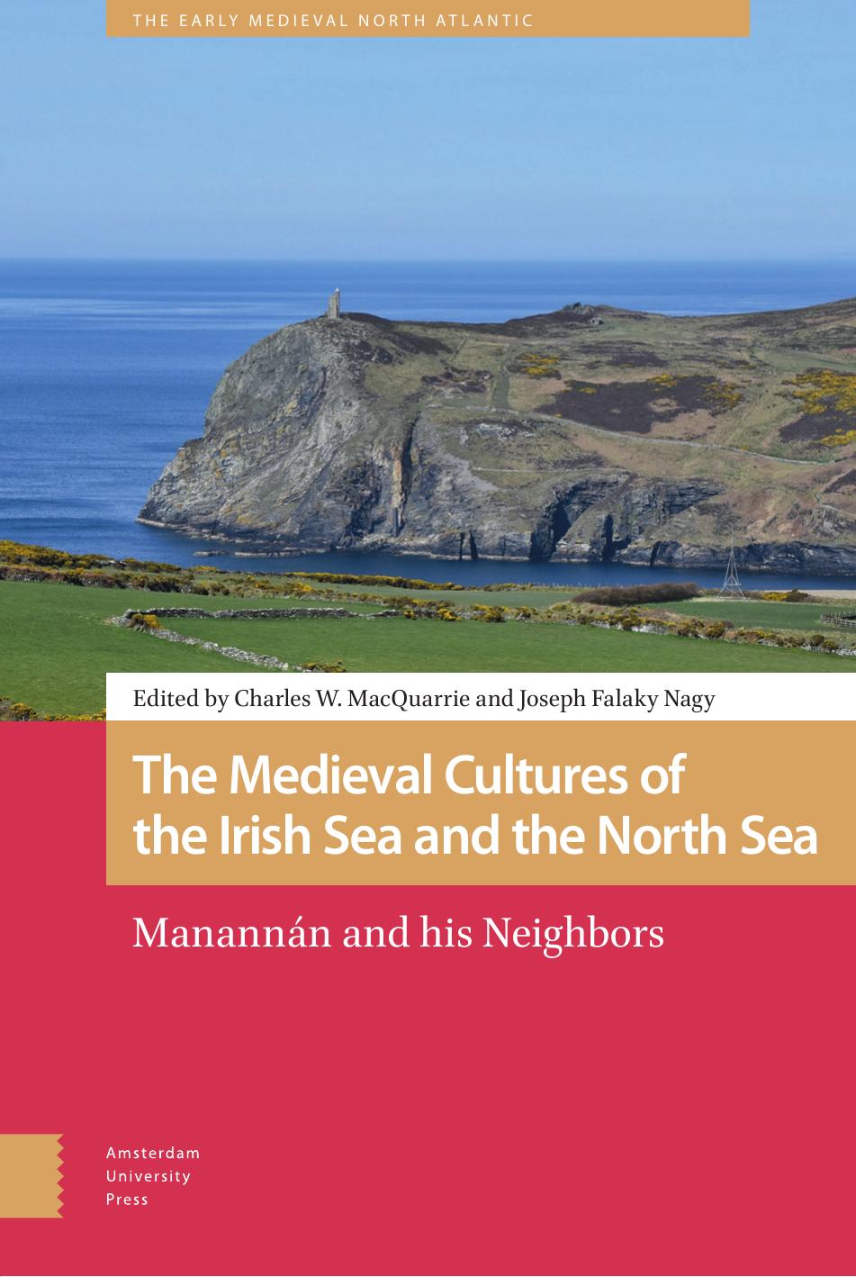 The Medieval Cultures Of The Irish Sea And The North Sea Manannn And His Neighbors Charles Macquarrie