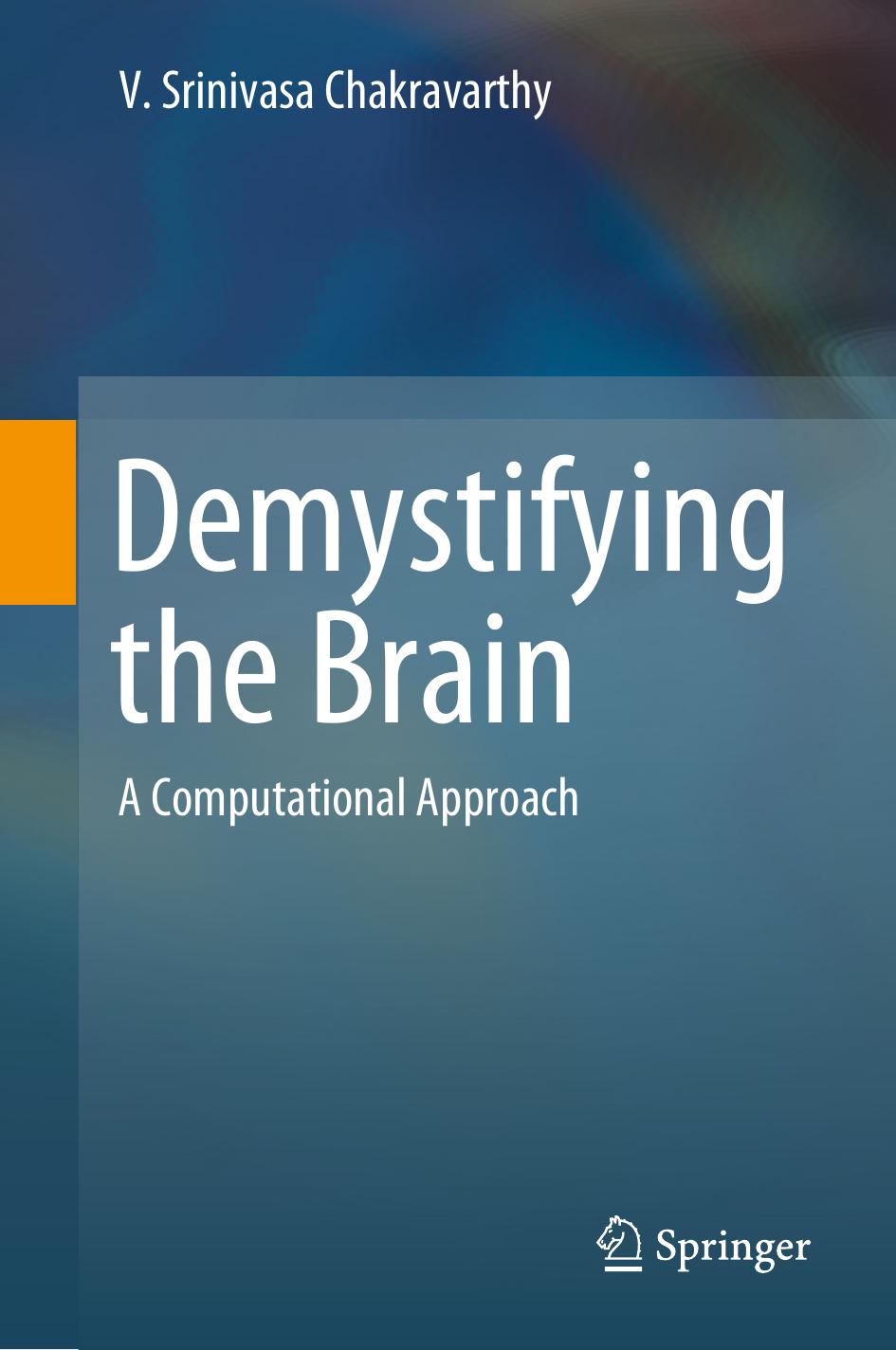 Demystifying The Brain 1st Ed 2019 V Srinivasa Chakravarthy