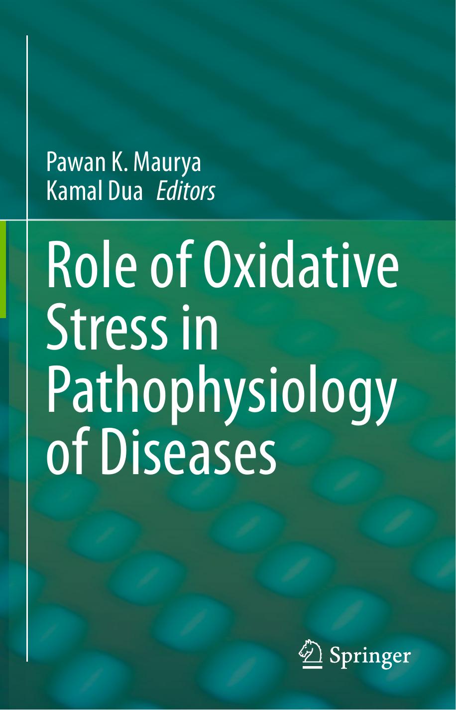 Role Of Oxidative Stress In Pathophysiology Of Diseases Pawan K Maurya Kamal Dua