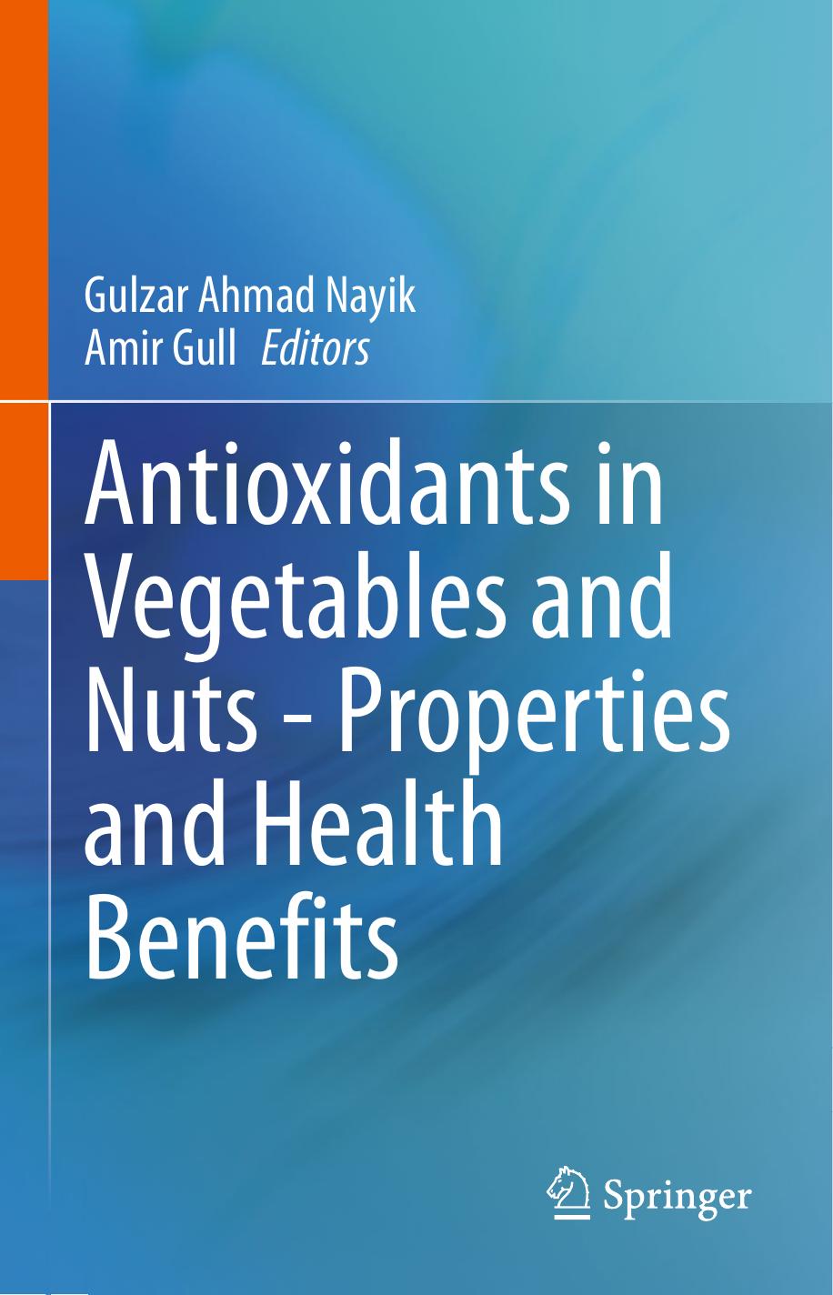 Antioxidants In Vegetables And Nuts Properties And Health Benefits Gulzar Ahmad Nayik Amir Gull