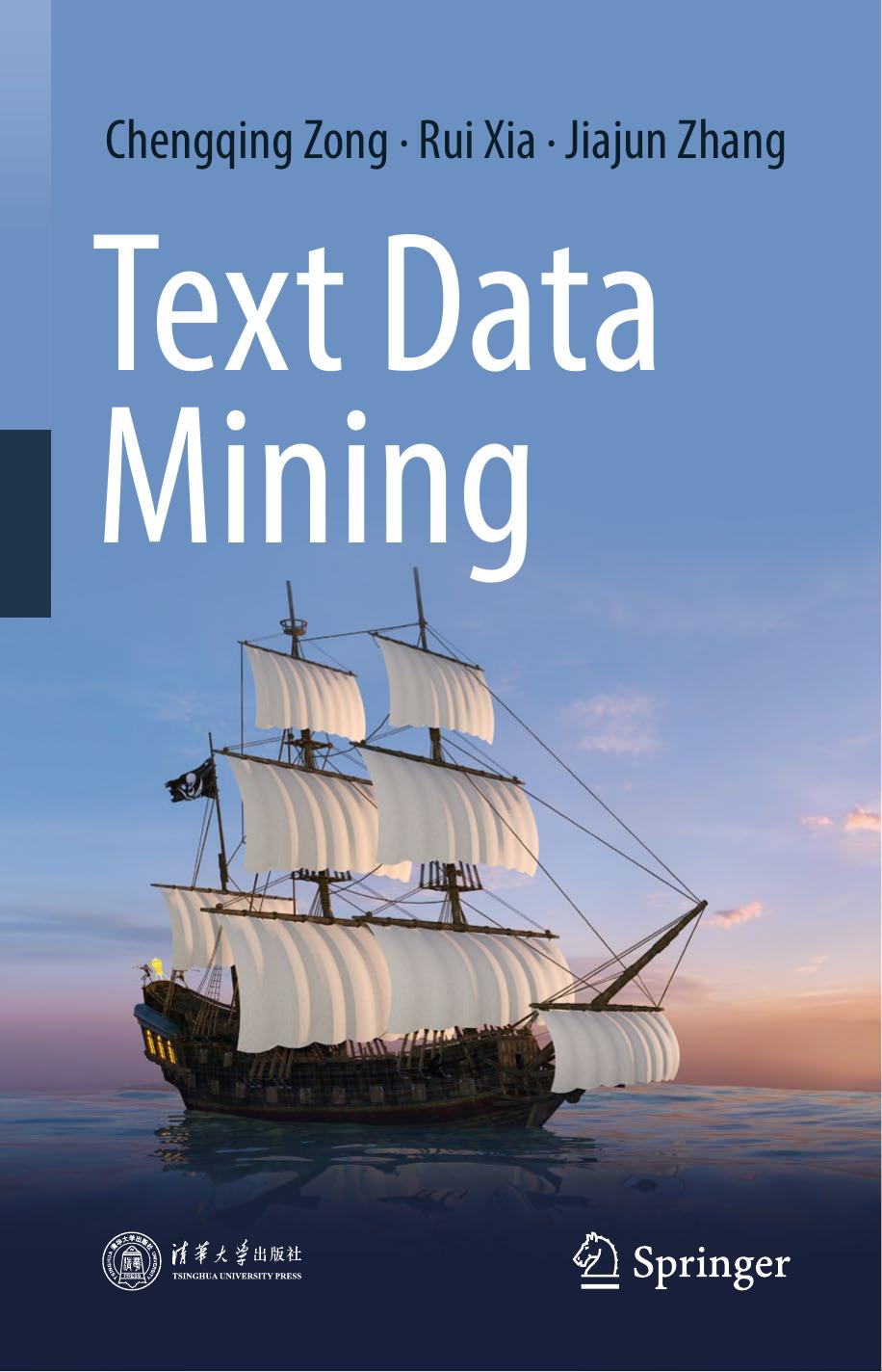 Text Data Mining Chengqing Zong Rui Xia Jiajun Zhang