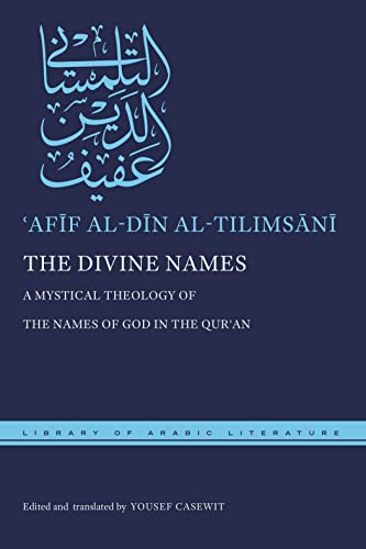 The Divine Names A Mystical Theology Of The Names Of God In The Quran Bilingual Aff Aldn Altilimsn