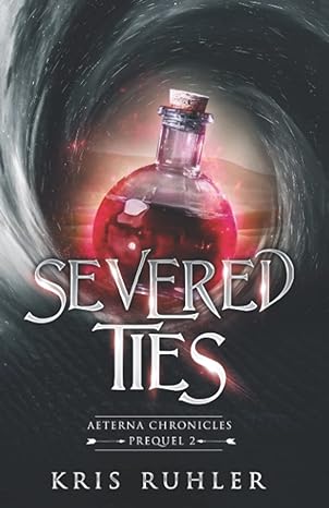 Severed Ties Kris Ruhler