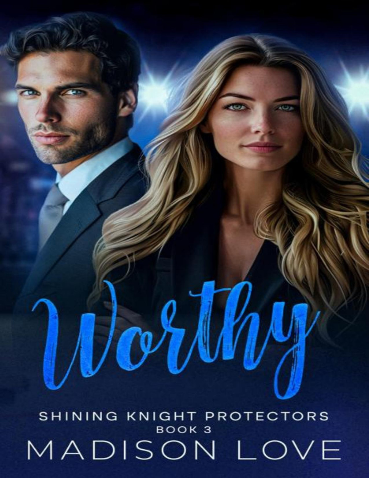 Worthy Shining Knight Protectors Book 3 Shining Knight Protectors Series Madison Love