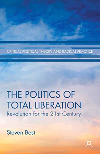 The Politics Of Total Liberation Revolution For The 21st Century S Best