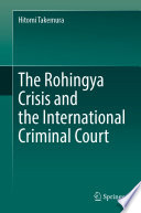 The Rohingya Crisis And The International Criminal Court Hitomi Takemura
