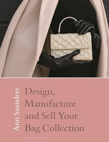 Design Manufacture And Sell Your Bag Collection Ann Saunders