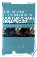 The Science Fiction Film In Contemporary Hollywood A Social Semiotics Of Bodies And Worlds Evdokia Stefanopoulou