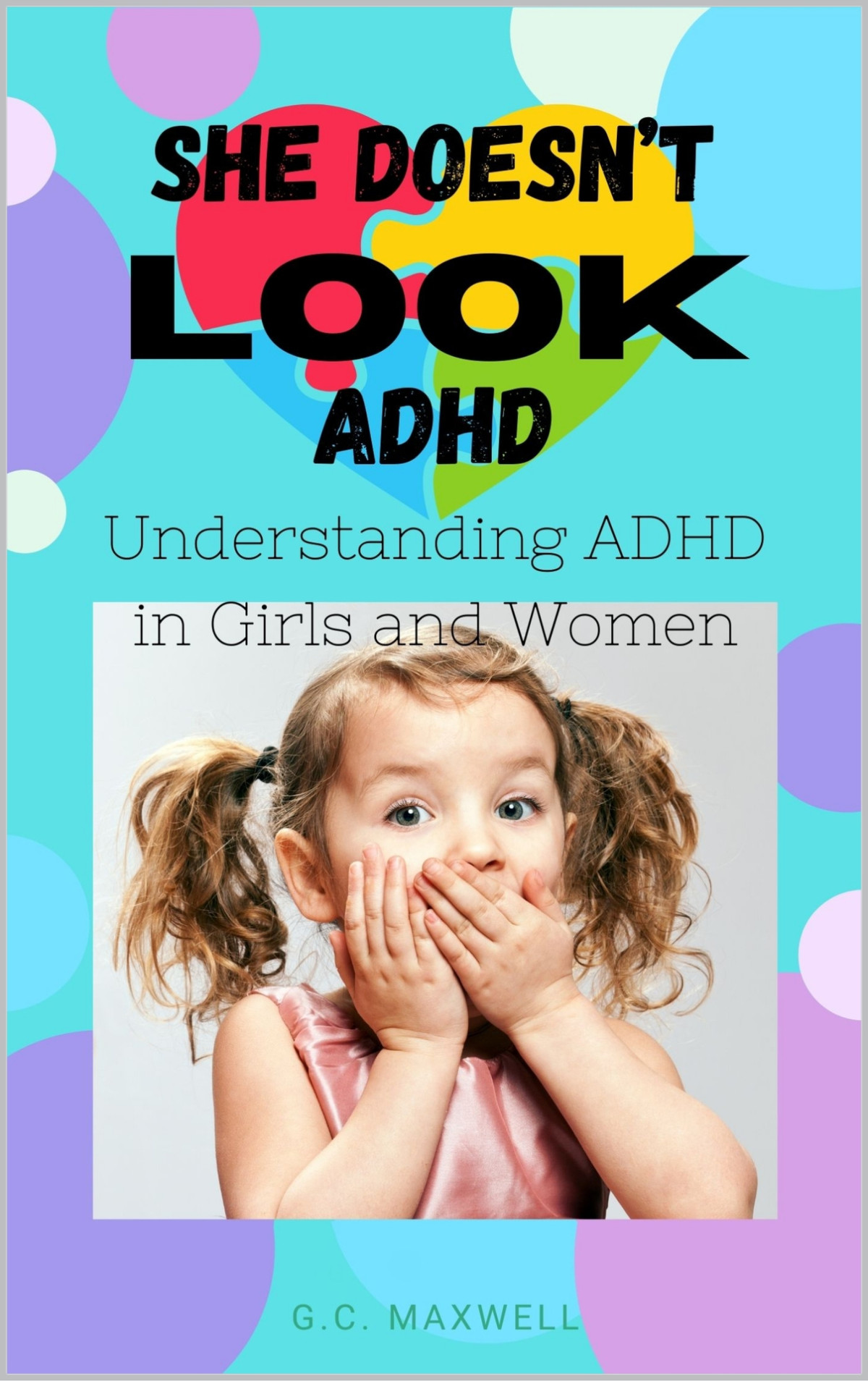 She Doesnt Look Adhd Understanding Adhd In Girls Women Neurodiversity Parenting Strategies Teenagers Menopause Maxwell