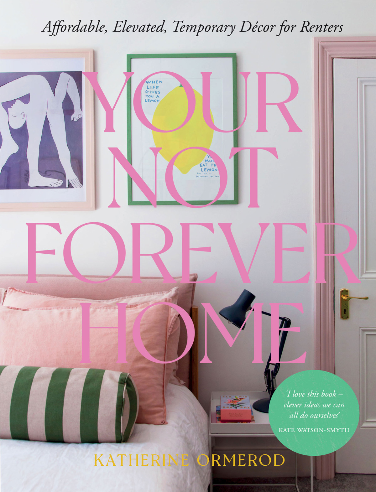 Your Not Forever Home Affordable Elevated Temporary Decor For Renters Katherine Ormerod