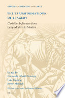 The Transformations Of Tragedy A Christian Influences From Early Modern To Modern Fionnuala Oneill Tonning