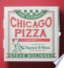 The Ultimate Chicago Pizza Guide Steve Dolinsky